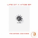 Reverse Osmosis - Life On A Knob