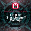Dirty South x Pep & Rash - Let It Go