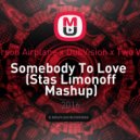 Jefferson Airplane x DubVision x Two Vinyls - Somebody To Love (Stas Limonoff Mashup)