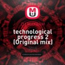DJ MAXBAM - technological progress 2 (Original mix)