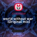 DJ MAXBAM - world without war