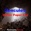 Xencules - Crisis: Paper Cut (Original mix)