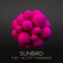 Sunbird - They Accept Paradise (Radio Mix)