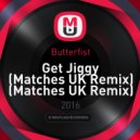 Butterfist - Get Jiggy