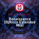 M.E.G. & N.E.R.A.K. - Renaissance (DjRicco Extended Mix)