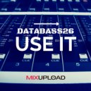 DATABASS - Use It (Original mix)