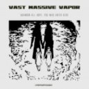 Vast Massive Vapor - A Happy Memory Is Perhaps on This Earth Truer Than Happiness Itself (Original mix)