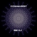 i52 Dj - Communist