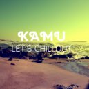 Kamu - Let\'s Chillout (Original Mix)