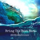 dESH Machines - Bring The Beat Back (Original Mix)