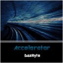 DazRyte - Accelerator (Original Mix)