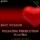 Hot Fusion - Pulsating Persecution (Original Mix)