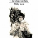 ShapeShifters - Only You (Ganzfeld Effect Remix)