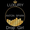 Anton Spark - Drop Girl (Original Mix)