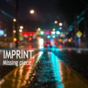 Imprint - Missing Piece