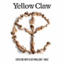 Yellow Claw & Flux Pavilion - Catch Me (ETC!ETC! Remix)