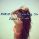RAEVE - The Sweetest Sin ((Sazon Club mix)