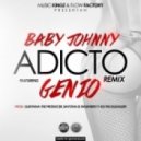 Baby Johnny Ft. Genio - Adicto