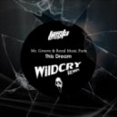 Mr. Groove & Royal Music Paris - This Dream (WilDCRY REMIX)