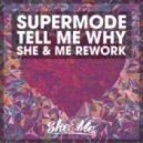 Supermode - Tell Me Why