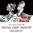 M.E.G & N.E.R.A.K. vs D.Zowie - Rocking Every Weekend (Wavejohn Edit)