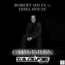 Robert Miles vs. Dima House - Children (Ilya Calvados Mash-Up)