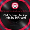 Old School Jackin (mix by DjRicco) - Old School Jackin (mix by DjRicco)