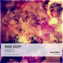Mark Krupp - Party (Original Mix)