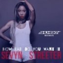 Sevyn Streeter - How Bad Do You Want It