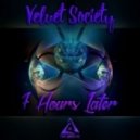 Velvet Society - 7 Hours Later (Original mix)