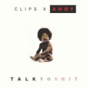 Clips & Ahoy - Talk Yo Shit (Original mix)