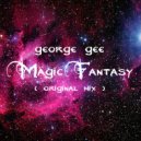 George Gee - Magic Fantasy (Original mix)