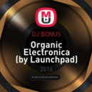 DJ BONUS - Organic Electronica (by Launchpad)