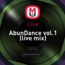 LStep - AbunDance vol.1 (live mix)
