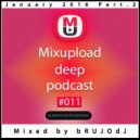 bRUJOdJ - Mixupload Deep Podcast #011