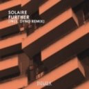 Solaire - Further (Dyno Remix)