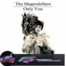 The Shapeshifeaters - Only You