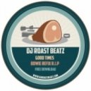 DJ Roast Beatz - Good Times (Bowie Refix R.I.P)