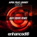 APEK Feat. Linney - Voices (Jack Squire Remix)