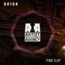 O R I O N - Pink Slap