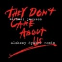 Michael Jackson - They Don\'t Care About Us (Aleksey Dyakov Remix)