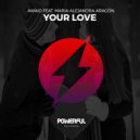 Awaio, María Alejandra Aragón - Your Love (feat. María Alejandra Aragón)