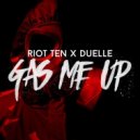 Riot Ten & Duelle - Gas Me Up
