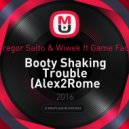 Gregor Salto & Wiwek ft Game Face - Booty Shaking Trouble