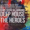 Clouds Testers The Legendaries - Deep House The Heroes, SuperHeroes Edition - Teaser Megamix ()
