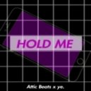 Attic Beats x Ye. - Hold Me (Original mix)