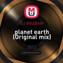 DJ MAXBAM - planet earth