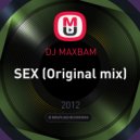 DJ MAXBAM - SEX