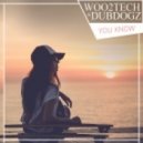 Woo2tech & Dubdogz - You Know (Oroginal Mix)