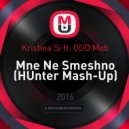 Kristina Si ft. ODD Mob - Mne Ne Smeshno